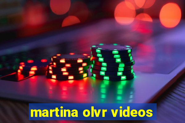 martina olvr videos